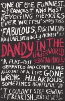 Dandy in the Underworld by Sebastian Horsley Paperback