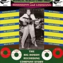 Rockabillies, Hillbillies & Honky Tonkers: Mississippi and Louisiana: The Big Howdy Recording Company Story