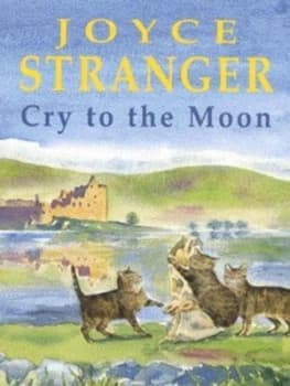Cry to the Moon by Joyce Stranger Hardback