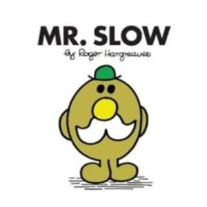 Mr. Slow