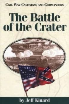 The Battle of the Crater by Jeff Kinard Book