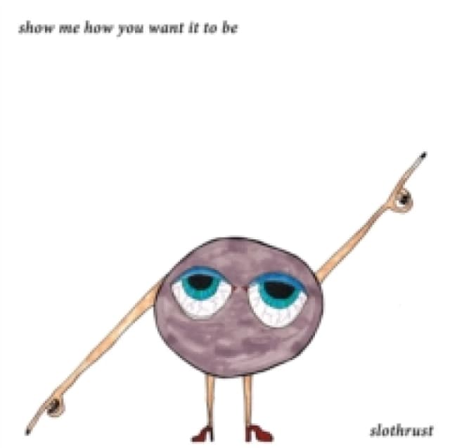 Show Me How You Want It to Be Vinyl