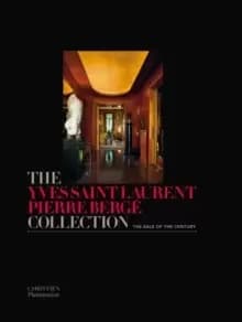 The Yves Saint Laurent Pierre Berge Collection : The Sale of the Century