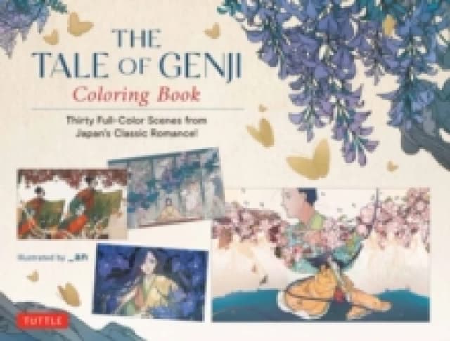 The Tale of Genji Coloring Book : Thirty Full-Color Scenes from Japan's Classic Romance! Paperback / softback