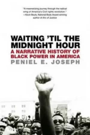 Waiting til the midnight hour by Peniel E Joseph