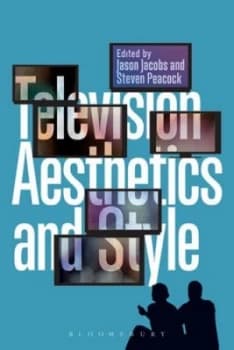 Television Aesthetics and Style by Steven Peacock Book