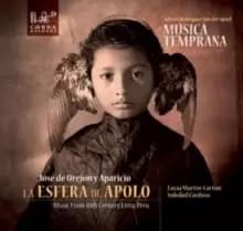 Musica Temprana: La Esfera De Apolo: Music from 18th Century Lima, Peru