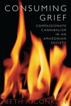 Consuming Grief by Beth A. Conklin Book