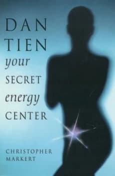 Dan-Tien-Your Secret Energy Center by Christopher Markert Paperback