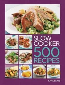 Slow Cooker 500 Recipes by Sara Lewis Paperback