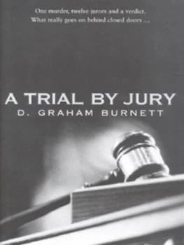 A Trial by Jury by D. Graham Burnett Hardback