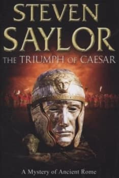 The Triumph of Caesar by Steven Saylor Hardback