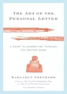 art of the personal letter a guide to connecting through the written word