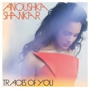 Traces of You by Anoushka Shankar CD Album