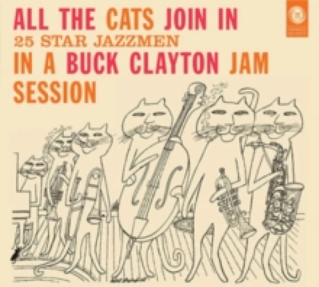 All the Cats Join In: 25 Star Jazzmen in a Buck Clayton Jam Session CD / Album