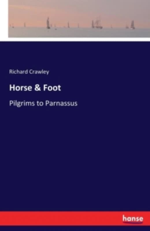 Horse & Foot : Pilgrims to Parnassus Paperback / softback