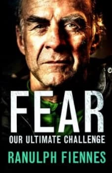 Fear by Ranulph Fiennes Hardback