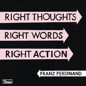 Right Thoughts Right Words Right Action by Franz Ferdinand CD Album