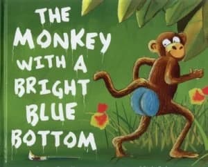 The Monkey with a Bright Blue Bottom by Steve Smallman and Nick Schon Hardback