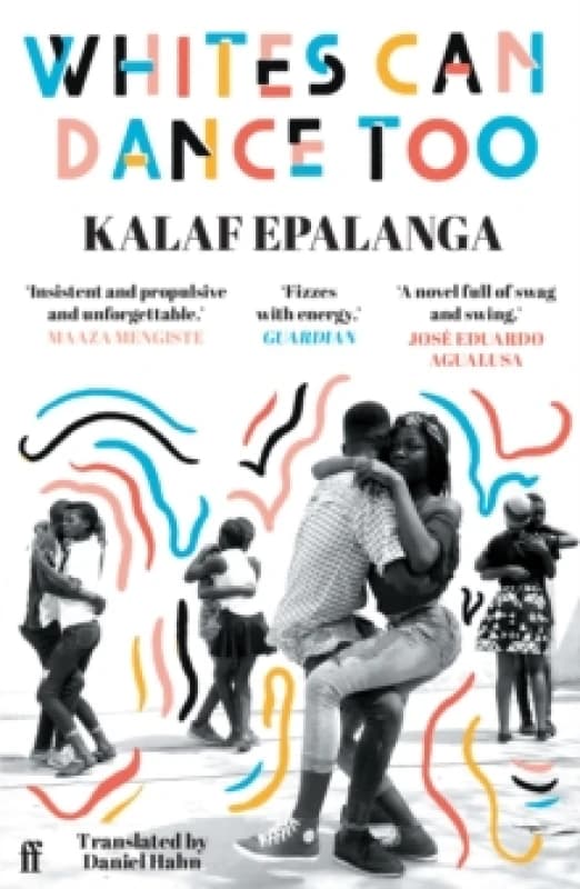 Whites Can Dance Too. Paperback. By Kalaf Epalanga Books