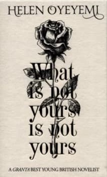 What Is Not Yours Is Not Yours by Helen Oyeyemi Hardback