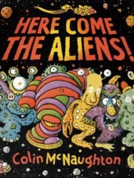 Here Come the Aliens by Colin Mcnaughton Paperback