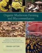 organic mushroom farming and mycoremediation simple to advanced and experim