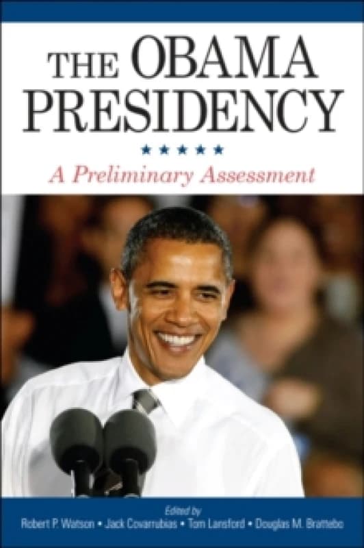 The Obama Presidency : A Preliminary Assessment Hardback