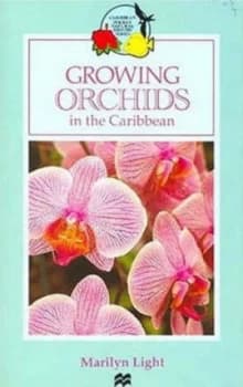 Growing Orchids in the Caribbean by Marilyn Light Book