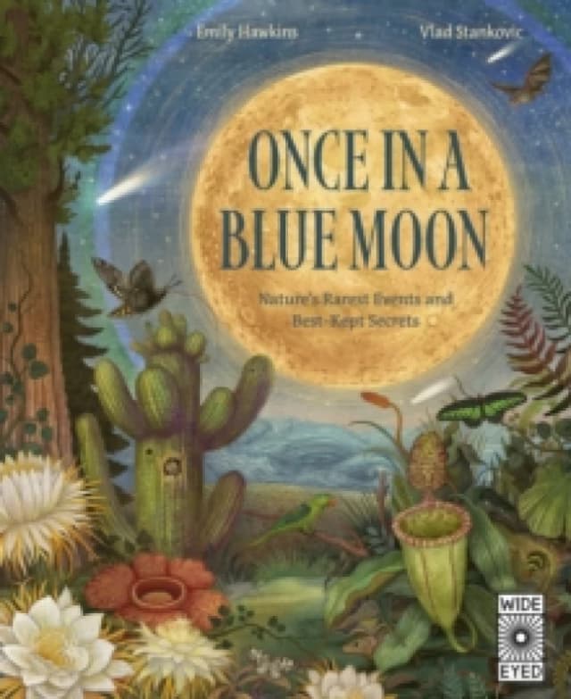 Once in a Blue Moon : Natures rarest events and best-kept secrets Hardback