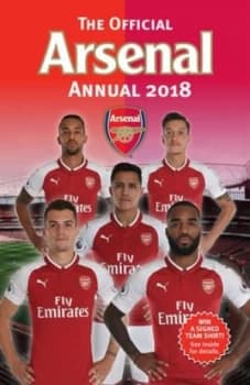 The Official Arsenal Annual 2019 by Josh James