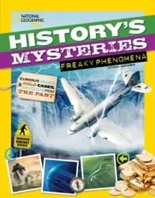 History's Mysteries: Freaky Phenomena : Curious Clues, Cold Cases, and Puzzles from the Past