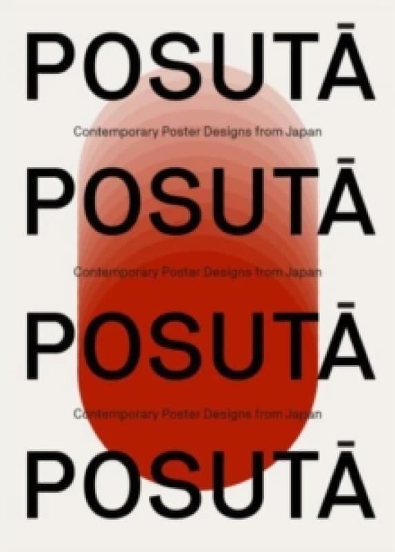 POSUTA POSTER : Contemporary Poster Designs from Japan Paperback / softback