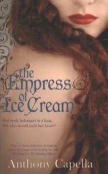 The Empress of Ice Cream by Anthony Capella Paperback