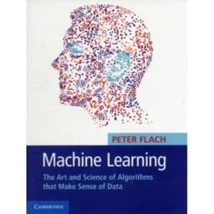 Machine Learning : The Art and Science of Algorithms that Make Sense of Data