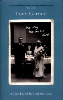 The Day the Music Died by Tony Garnett Hardback