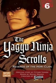 The Yagyu Ninja Scrolls 6 by Masaki Segawa Paperback