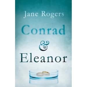 Conrad & Eleanor : a drama of one couple's marriage, love and family, as they head towards crisis