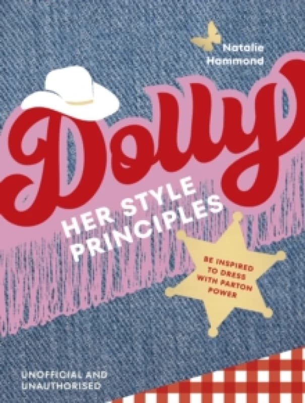 DOLLY Her Style Principles : Be inspired to dress with Parton power Hardback