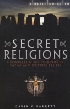 A Brief Guide to Secret Religions by David V. Barrett Paperback
