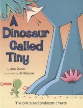 A Dinosaur Called Tiny by Alan Durant Book
