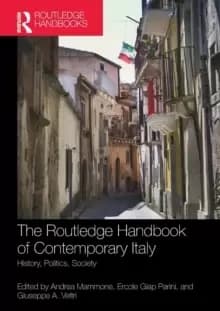 The Routledge Handbook of Contemporary Italy : History, Politics, Society