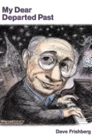 my dear departed past includes 20 recordings of frishberg classics