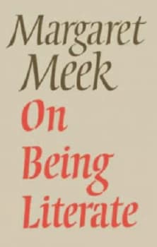 On Being Literate by Margaret Meek Book