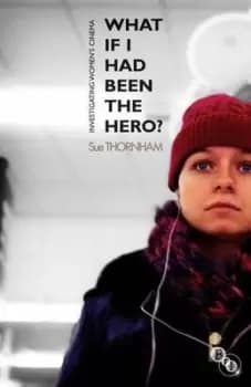 What if I had been the hero? by Sue Thornham