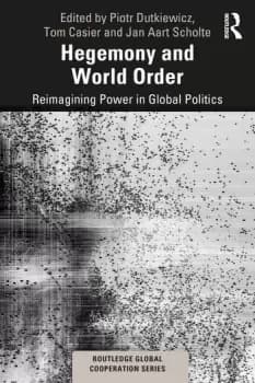Hegemony and World OrderReimagining Power in Global Politics