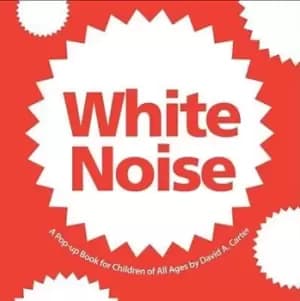 White Noise by David A Carter