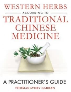 Western herbs according to traditional Chinese medicine by Thomas Avery Garran