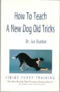 how to teach a new dog old tricks the sirius puppy training manual