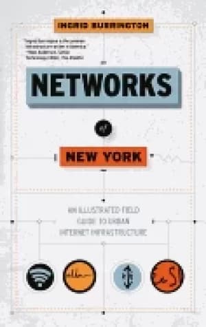 networks of new york an illustrated field guide to urban internet infrastru